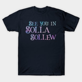 See you in Solla Sollew T-Shirt